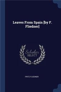 Leaves From Spain [by F. Fliedner]
