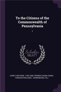 To the Citizens of the Commonwealth of Pennsylvania