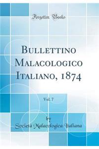 Bullettino Malacologico Italiano, 1874, Vol. 7 (Classic Reprint)