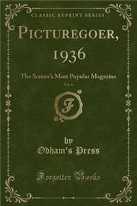 Picturegoer, 1936, Vol. 6