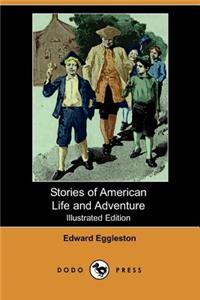 Stories of American Life and Adventure (Illustrated Edition)