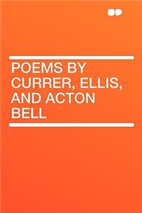 Poems by Currer, Ellis, and Acton Bell