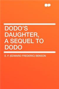 Dodo's Daughter, a Sequel to Dodo