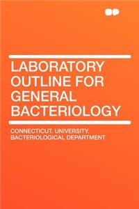 Laboratory Outline for General Bacteriology