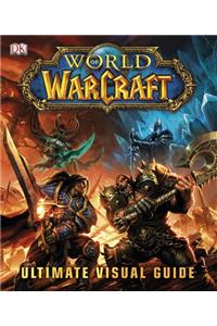 World of Warcraft The Ultimate Visual Guide