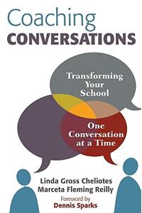 Coaching Conversations: Transforming Your School One Conversation at a Time