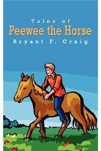 Tales of Peewee the Horse