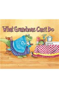 What Grandmas Can't Do