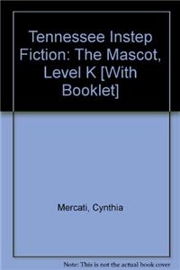 Tennessee Instep Fiction: The Mascot, Level K