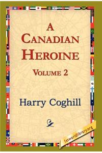 Canadian Heroine, Volume 2