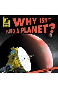 Why Isn't Pluto a Planet?