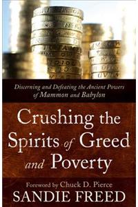Crushing the Spirits of Greed and Poverty