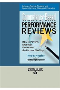 Competency-Based Performance Reviews: How to Perform Employee Evaluations the Fortune 500 Way (Easyread Large Edition)