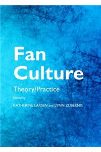 Fan Culture: Theory/Practice