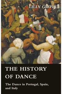 History Of Dance - The Dance In Portugal, Spain, And Italy