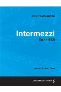 Intermezzi - A Score for Solo Piano Op.4 (1832)