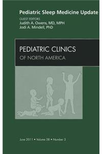 Pediatric Sleep Medicine Update, an Issue of Pediatric Clinics