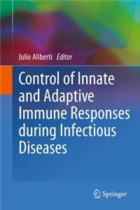 Control of Innate and Adaptive Immune Responses during Infectious Diseases
