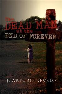 Dead Man at the End of Forever