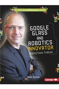 Google Glass and Robotics Innovator Sebastian Thrun