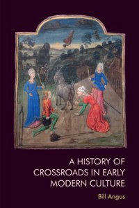 History of Crossroads in Early Modern Culture