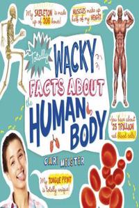 Totally Wacky Facts About the Human Body