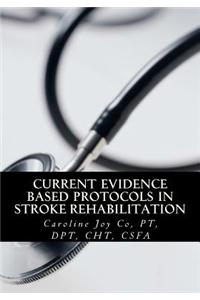 Current Evidence Based Protocols in Stroke Rehabilitation