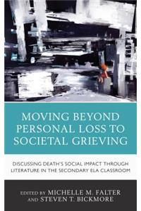 Moving Beyond Personal Loss to Societal Grieving