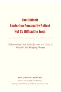 Difficult Borderline Personality Patient Not So Difficult to Treat