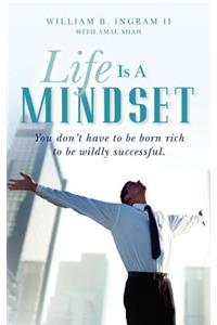 Life Is A Mindset