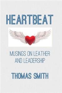 Heartbeat: Musings on Leather and Leadership