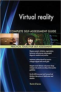Virtual reality Complete Self-Assessment Guide