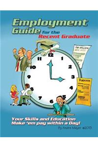 Employment Guide for the Recent Graduate