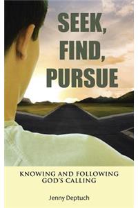 Seek, Find, Pursue