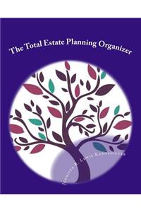 The Total Estate Planning Organizer