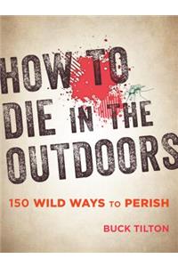 How to Die in the Outdoors