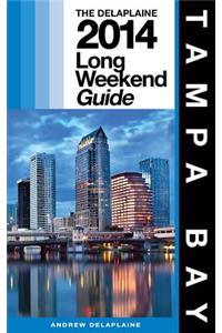 Delaplaine's 2014 Long Weekend Guide to Tampa Bay