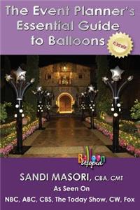 The Event Planner's Essential Guide To Balloons