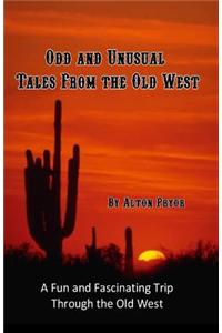 Odd and Unusual Tales from the Old West