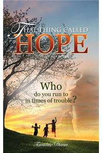 That Thing Called Hope