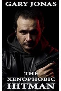 The Xenophobic Hitman