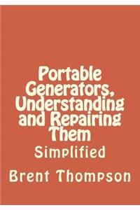 Portable Generators, Understanding and Repairing Them