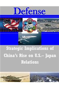 Strategic Implications of China's Rise on U.S.- Japan Relations