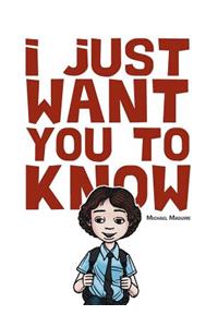 I Just Want You to Know