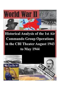 Historical Analysis of the 1st Air Commando Group Operations in the CBI Theater August 1943 to May 1944