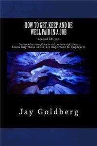 How to Get, Keep and Be Well Paid in a Job