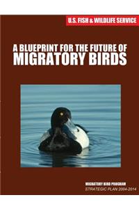 Blueprint for the Future of Migratory Birds