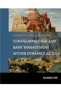 Configuring Cash and Bank Management Within Dynamics AX 2012