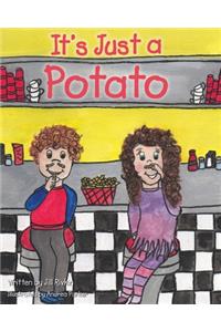 It's Just a Potato