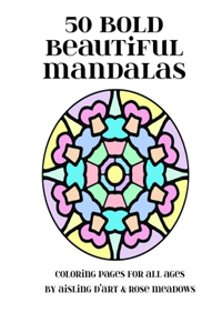 50 Bold Beautiful Mandalas